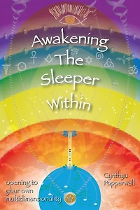 Awakening the Sleeper Within: opening to your own multidimensionality