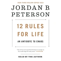 12 Rules for Life: An Antidote to Chaos