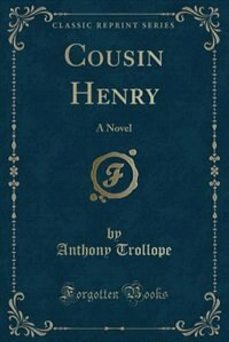 Cousin Henry: A Novel (Classic Reprint)
