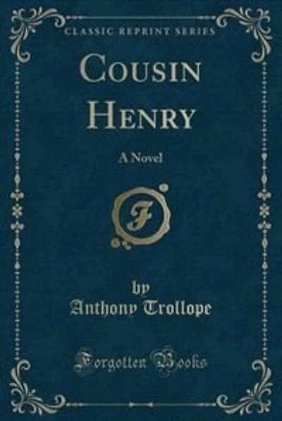 Cousin Henry: A Novel (Classic Reprint)