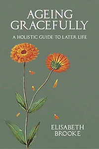 Ageing Gracefully: A Holistic Guide to Later Life