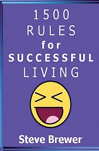 1500 Rules for Successful Living