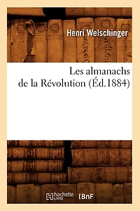 Les Almanachs de la Révolution (Classic Reprint)