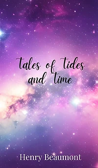 Tales of Tides and Time
