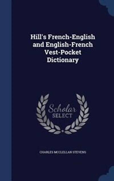 Hill's French-English and English-French Vest-Pocket Dictionary
