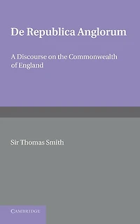 De republica Anglorum: A Discourse on the Commonwealth of England