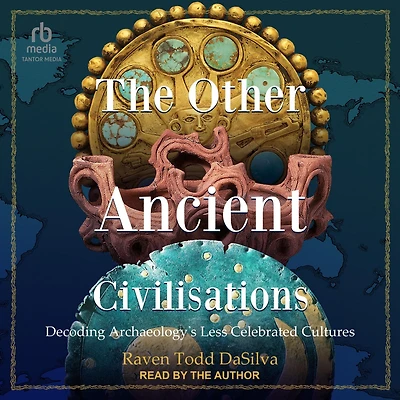 The Other Ancient Civilisations: Decoding Archaeology's Less Celebrated Cultures