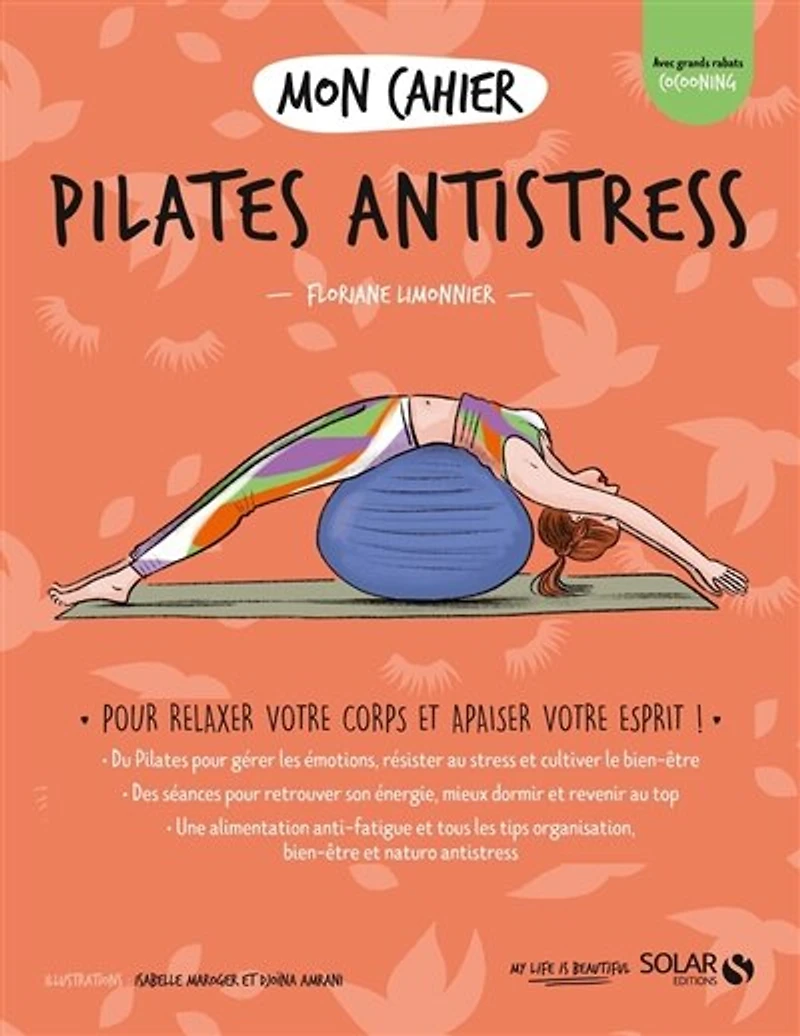 Mon cahier Pilates antistress: pour relaxer votre corps et apaiser votre esprit !