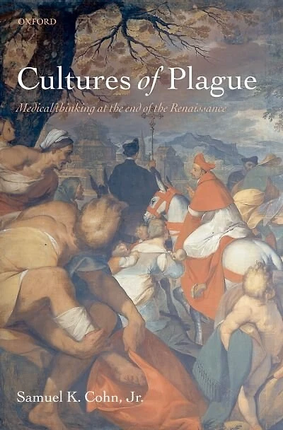 Cultures of Plague: Medical thinking at the end Renaissance