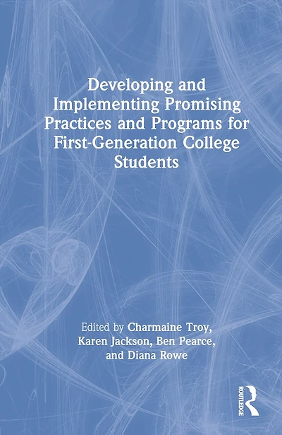 Developing and Implementing Promising Practices Programs for First-Generation College Students
