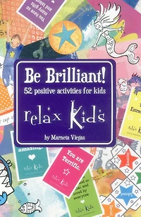 Relax Kids - Be Brilliant!: 52 Positive Activities For Children