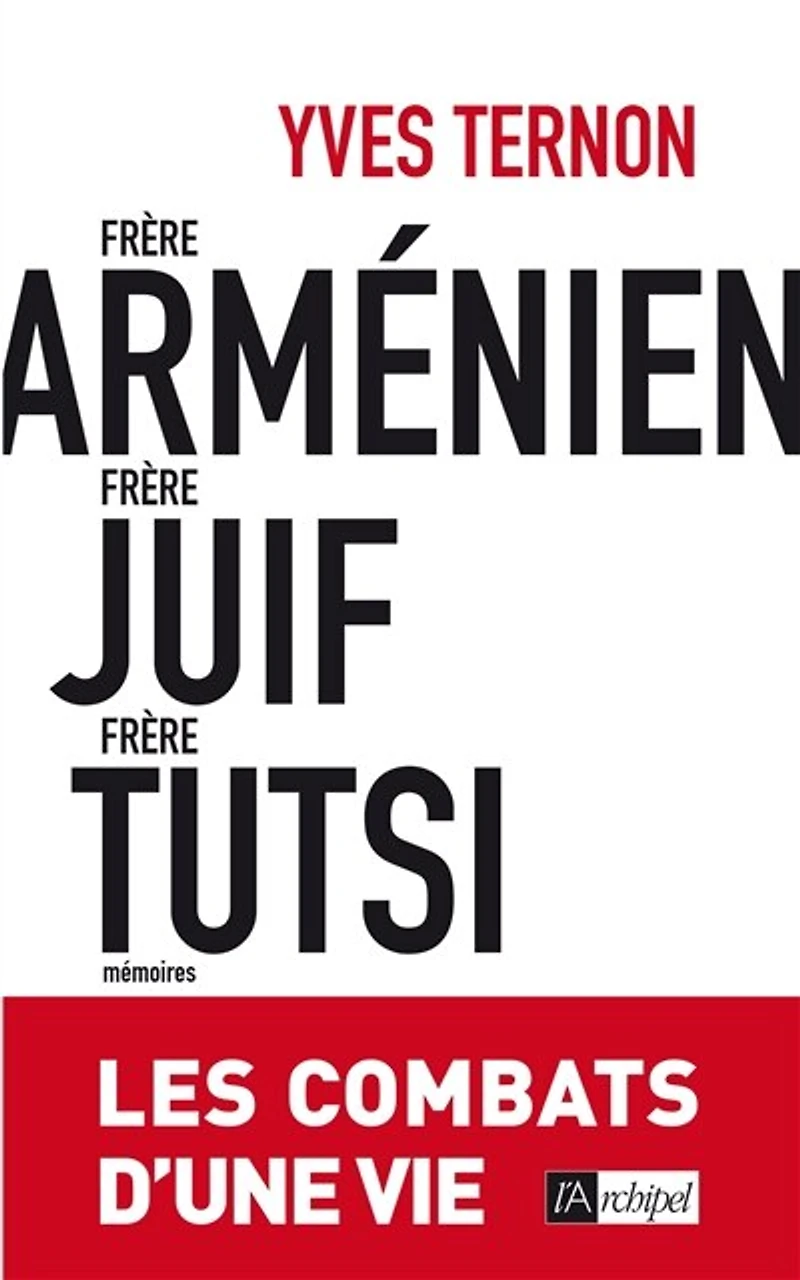frère arménien, juif, tutsi - Les combats d'une vie