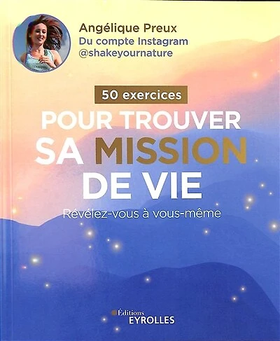 50 exercices pour trouver sa mission de vie: révélez-vous à vous-même