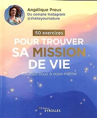 50 exercices pour trouver sa mission de vie: révélez-vous à vous-même