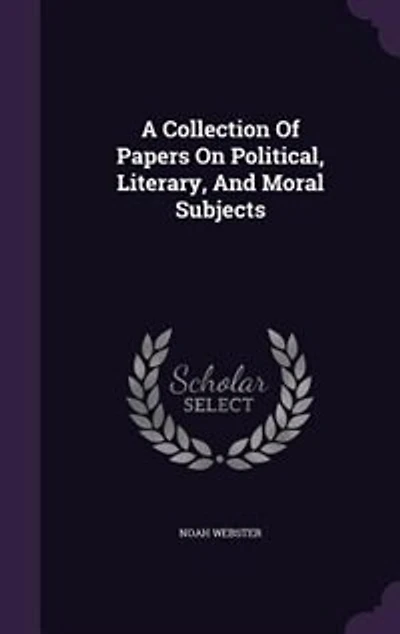 A Collection Of Papers On Political, Literary