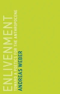 Enlivenment: Toward A Poetics For The Anthropocene