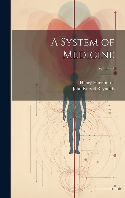 A System of Medicine; Volume 3