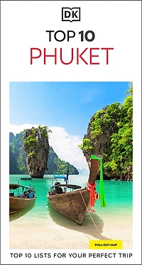 DK Top 10 Phuket: lists for your perfect trip, plus an all-weather folded map
