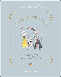 Tu es comme tu es...: 4 histoires bienveillantes