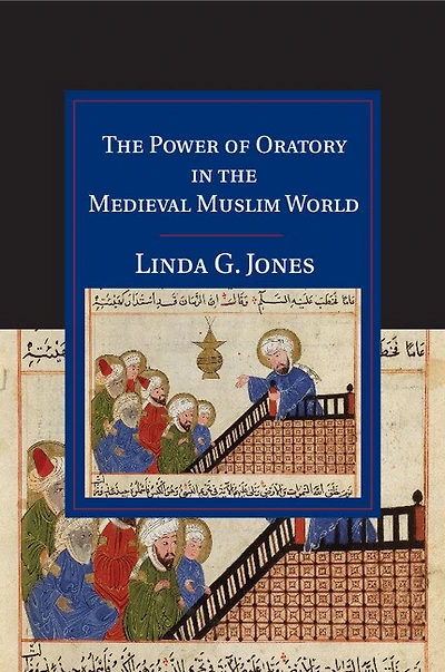 the Power of Oratory Medieval Muslim World