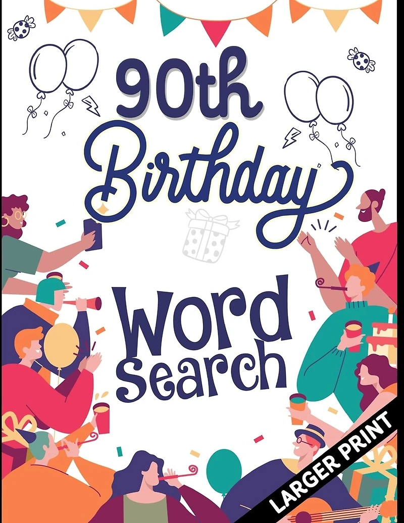 90th Birthday Word Search: 90th Birthday Larger Print Puzzle Book Gift Ideas Perfect Alternate to 90 Year Old Birthday Card to Wish.