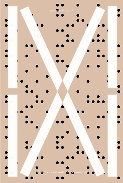 Manus X Machina: Fashion In An Age Of Technology