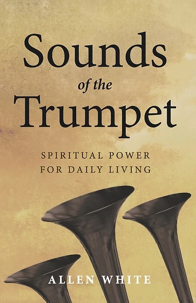 Sounds of the Trumpet: Spiritual Power For Daily Living