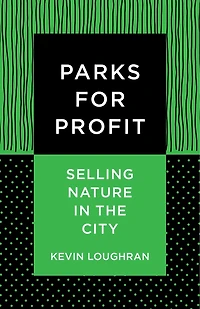 Parks for Profit: Selling Nature the City