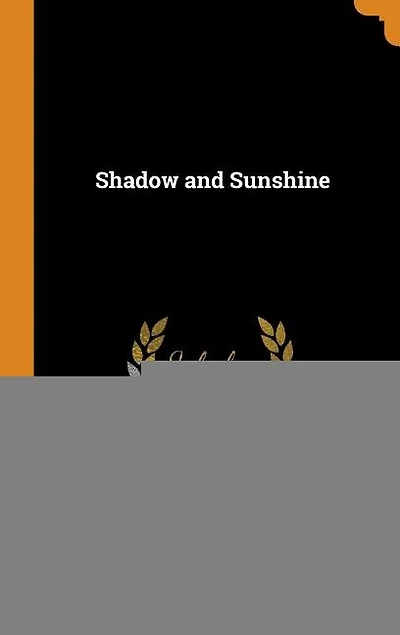 Shadow and Sunshine