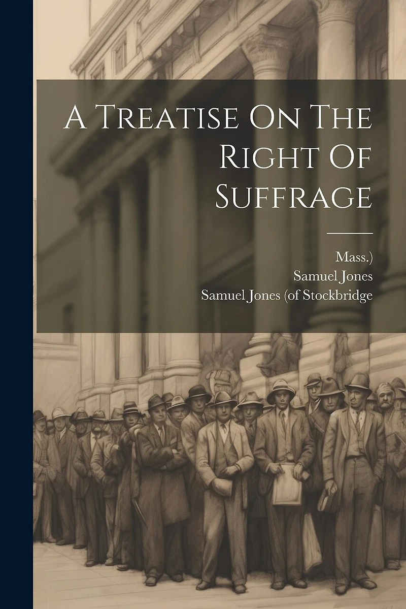 A Treatise On The Right Of Suffrage