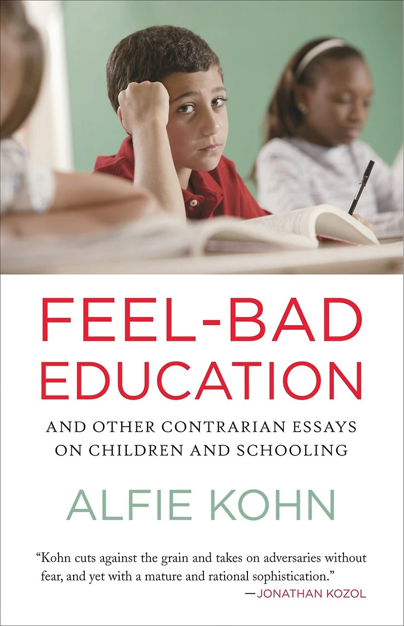 Feel-Bad Education: and Other Contrarian Essays on Children Schooling