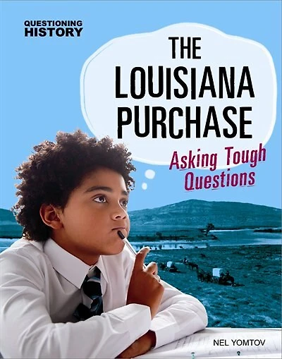 The Louisiana Purchase: Asking Tough Questions