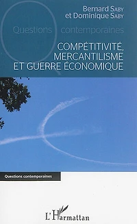 Compétitivité, mercantilisme et guerre économique
