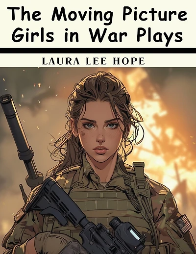 The Moving Picture Girls in War Plays