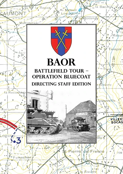 BAOR BATTLEFIELD TOUR - OPERATION BLUECOAT - Directing Staff Edition