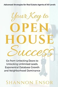 Your Key to Open House Success: Advanced Strategies for Real Estate Agents of All Levels