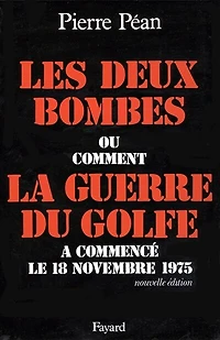 Les Deux bombes: Ou comment la guerre du Golfe a commencé le 18 novembre 1975