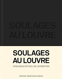 Soulages au Louvre: catalogue officiel de l'exposition