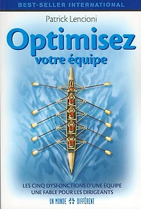 Optimisez votre équipe: les cinq dysfonctions d'une équipe : une fable pour les dirigeants