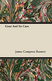 Gout and Its Cure (Classic Reprint)