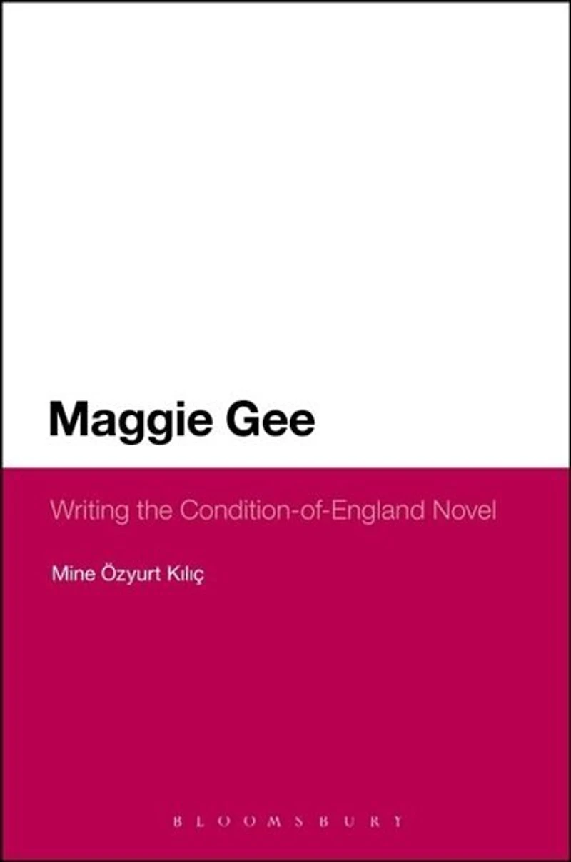 Maggie Gee: Writing The Condition-of-england Novel