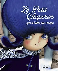 Le Petit Chaperon qui n'était pas rouge