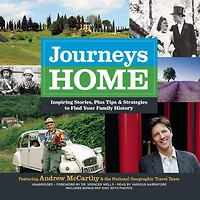 Journeys Home: Inspiring Stories, Plus Tips And Strategies To Find Your Family History