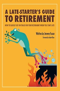 A Late-Starter's Guide to Retirement: How Quickly Get on Track for Your Retirement When You Start Late