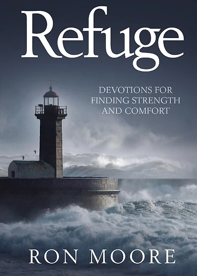 Refuge: Devotions for Finding Strength and Comfort