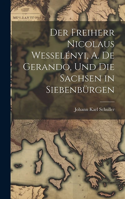 Der Freiherr Nicolaus Wesselényi, A. de Gerando, und die Sachsen in Siebenbürgen
