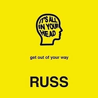 It's All In Your Head: Get Out Of Your Way