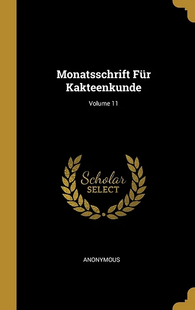 Monatsschrift Für Kakteenkunde; Volume 11