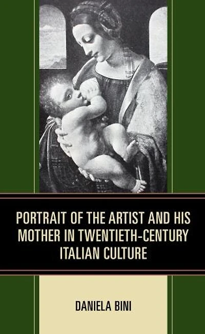 Portrait of the Artist and His Mother Twentieth-Century Italian Culture