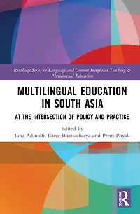 Multilingual Education South Asia: At the Intersection of Policy and Practice